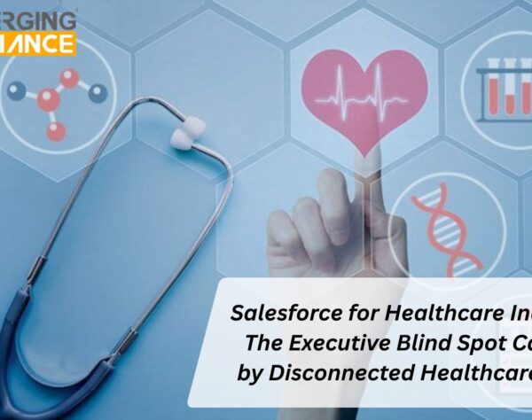 Salesforce for Healthcare Industry enabling unified patient data and executive decision-making
