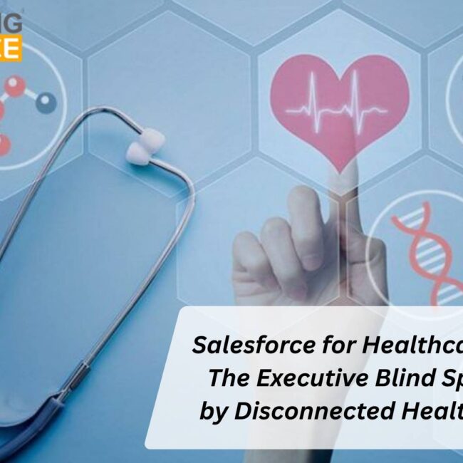 Salesforce for Healthcare Industry enabling unified patient data and executive decision-making