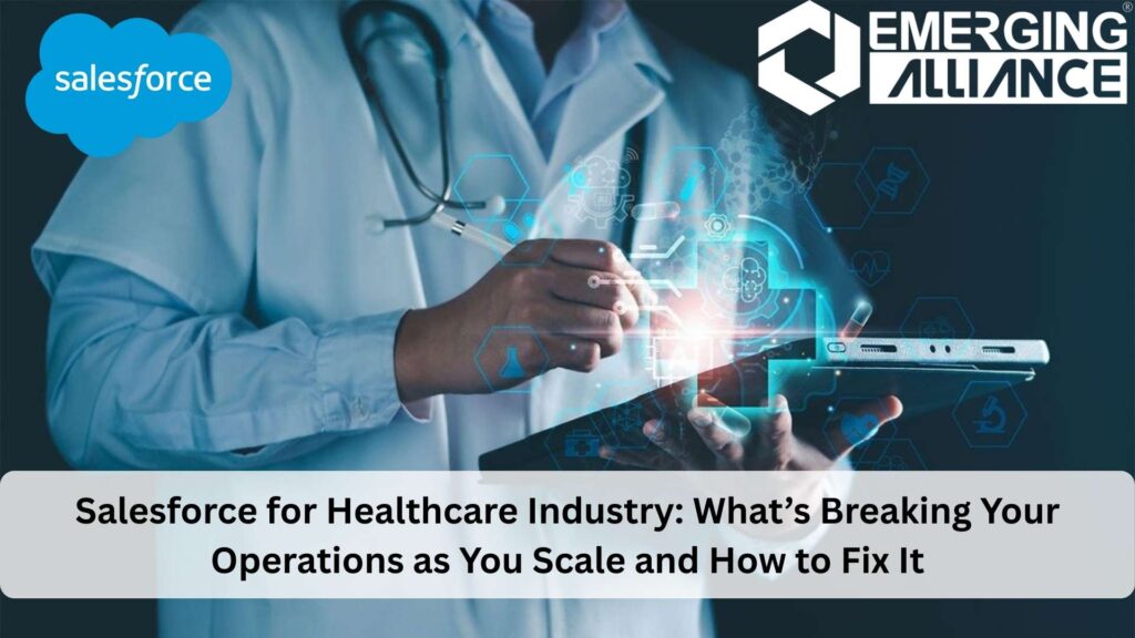 Salesforce for Healthcare Industry platform enabling streamlined workflows, patient engagement, and scalable healthcare operations with Emerging Alliance