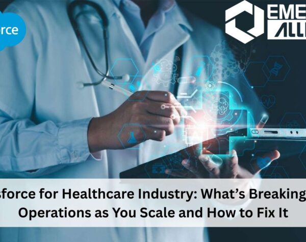 Salesforce for Healthcare Industry platform enabling streamlined workflows, patient engagement, and scalable healthcare operations with Emerging Alliance