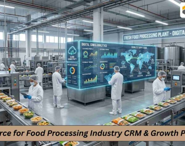 Salesforce for Food Processing Industry: Smart CRM Solution for Sales, Distribution & Customer Management