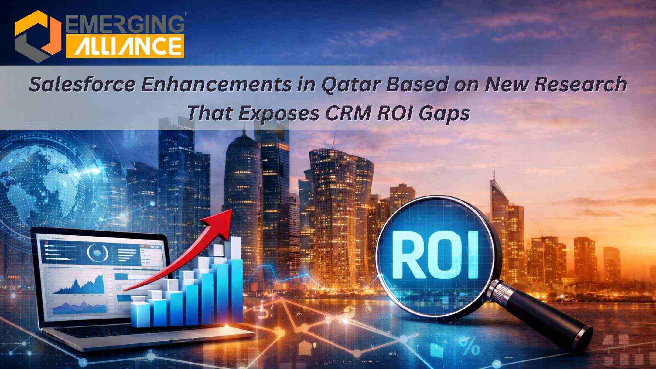 Salesforce Enhancements in Qatar visualizing CRM ROI gaps enterprise performance metrics in Doha skyline