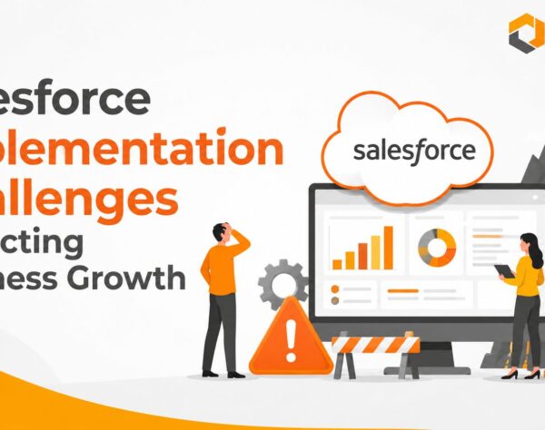 Salesforce implementation challenges affecting CRM adoption and business growth
