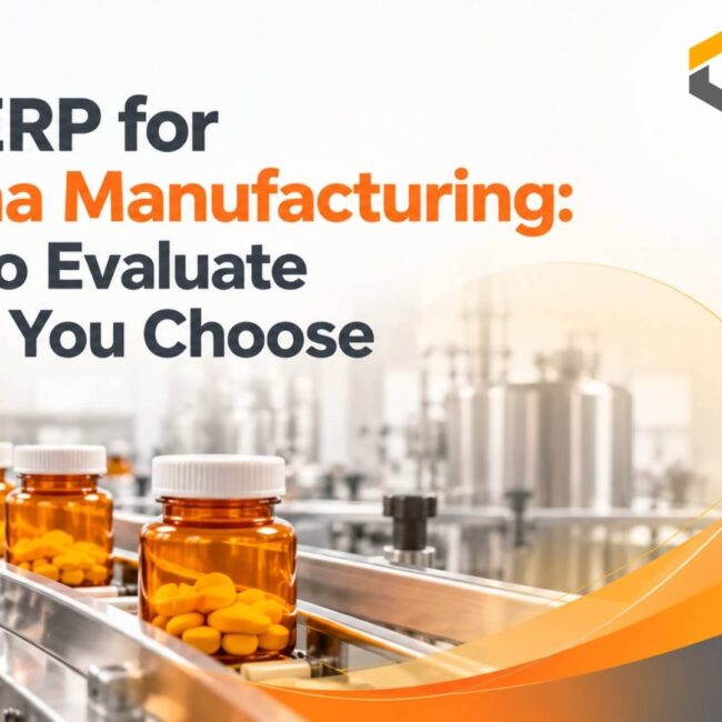 Best ERP for Pharma Manufacturing: What to Evaluate Before You Choose