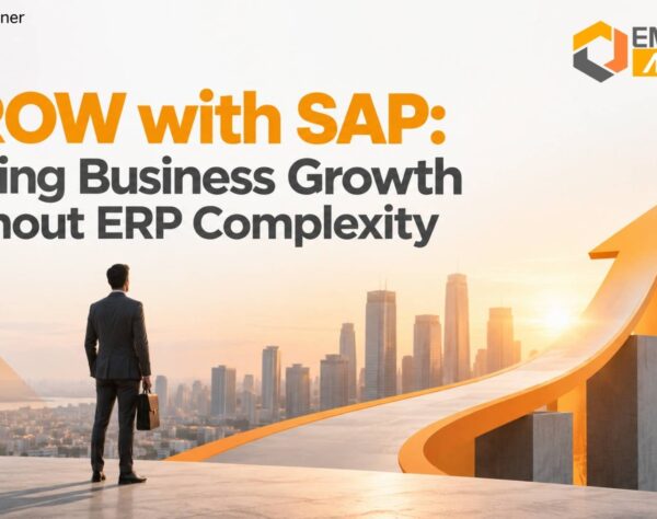GROW with SAP: Scaling Business Growth Without ERP Complexity - Emerging Alliance SAP Partner