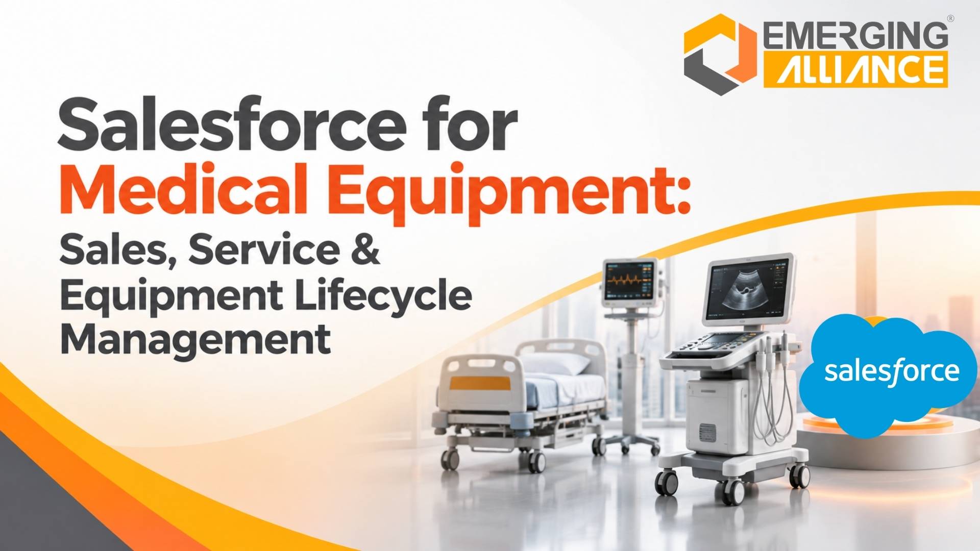 Salesforce for Medical Equipment: Sales, Service & Equipment Lifecycle Management