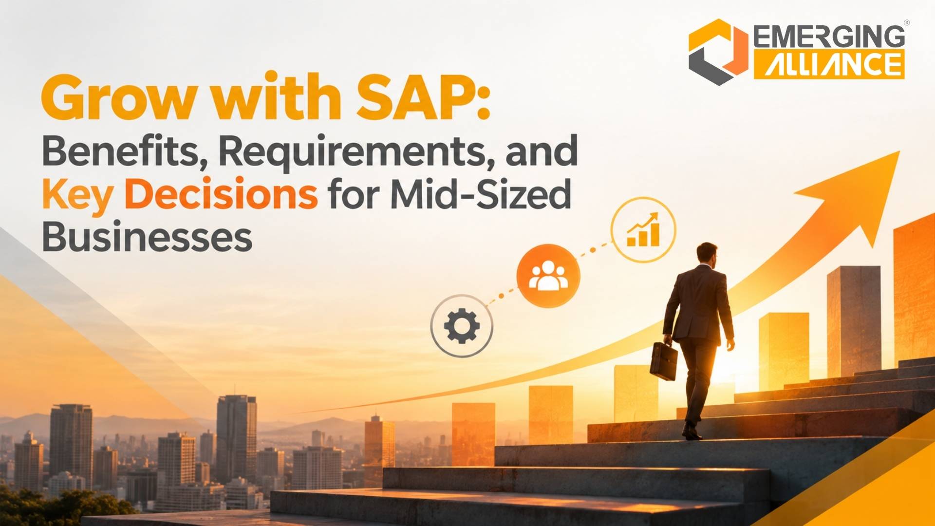 Grow with SAP: Benefits, Requirements, and Key Decisions for Mid-Sized Businesses
