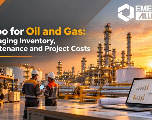 Odoo for Oil and Gas: Managing Inventory, Maintenance and Project Costs